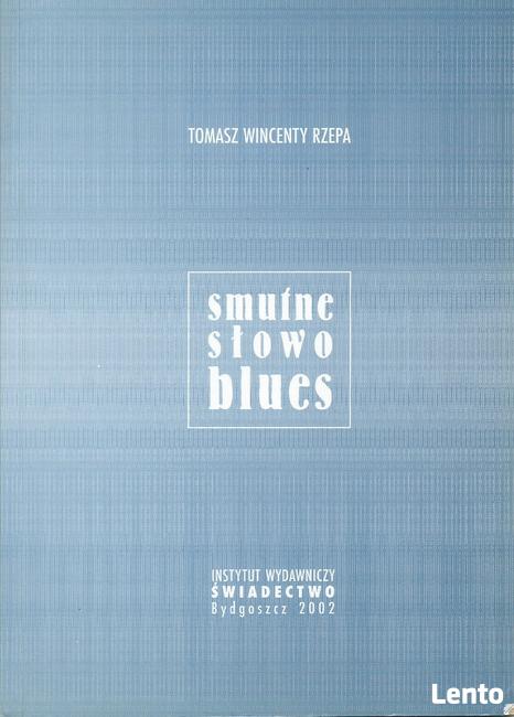 Smutne słowo blues, Tomasz Wincenty Rzepa
