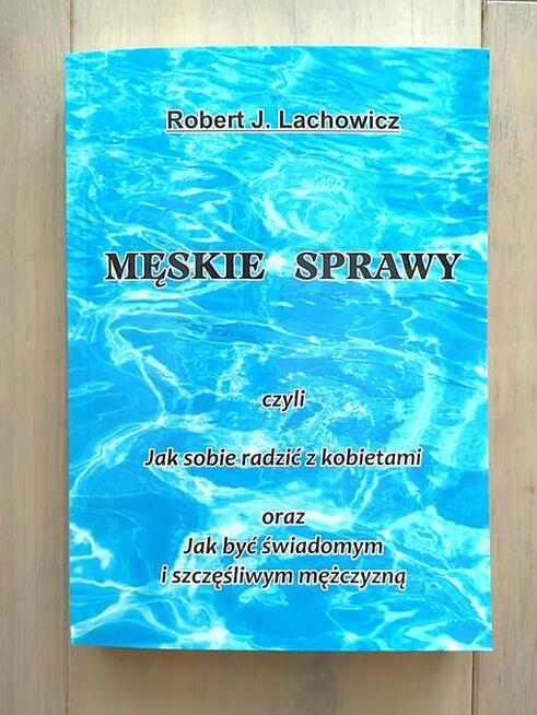 Książka nowa Męskie Sprawy, Jak Sobie Radzić Z Kobietami