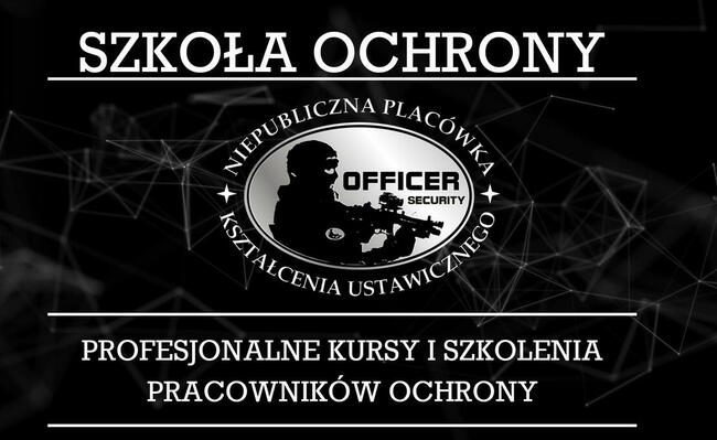 Kurs Kwalifikowany Pracownik Ochrony / Szkolenie / Zamość
