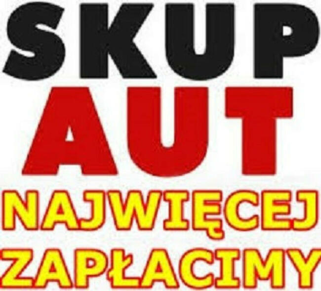 Skup Aut 797797341 Braniewo KUPIĘ KAŻDE AUTO
