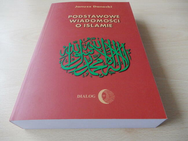 Janusz Danecki. Podstawowe wiadomości o islamie