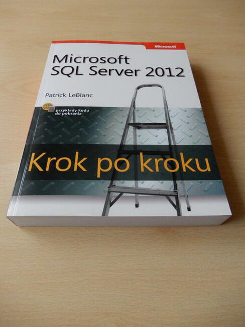 Patrick LeBlanc. Microsoft SQL Server 2012. Krok po kroku