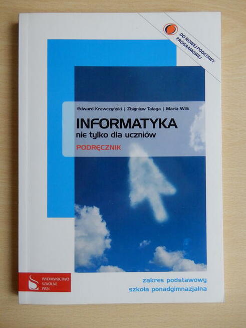 Informatyka nie tylko dla uczniów. Zakres podstawowy