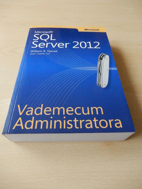 Stanek. Microsoft SQL Server 2012. Vademecum Administratora