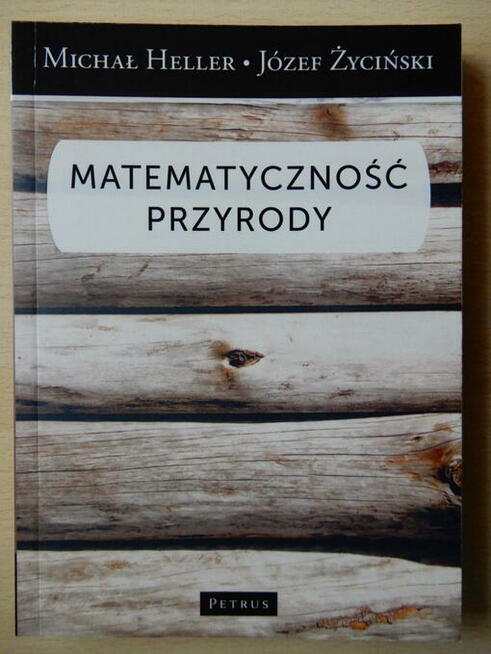 Michał Heller, Józef Życiński. Matematyczność przyrody