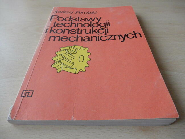 Potyński. Podstawy technologii i konstrukcji mechanicznych