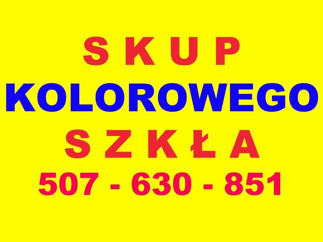 Skup kolorowego i bezbarwnego szkła. Wszystko. Gotówka.