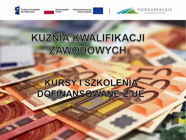 Kursy i Szkolenia Zawodowe dofinansowane z UE