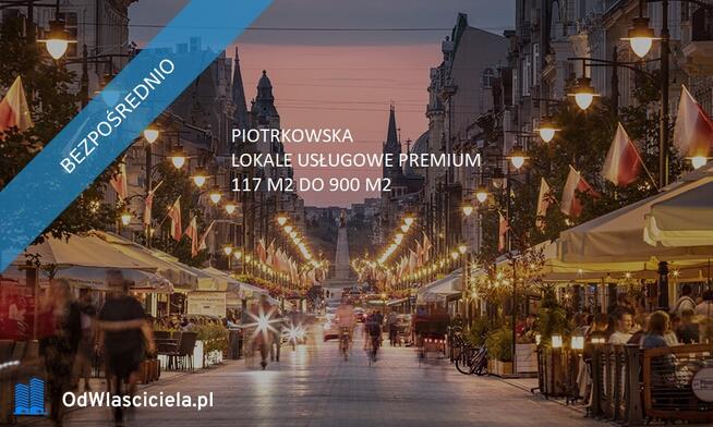 PIOTRKOWSKA, lokale usługowe, od 117 m2, blisko Grand Hotelu