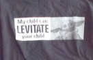 My child can levitate your child bluza - 2