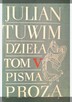 Julian Tuwim, Dzieła,TomV, Pisma Prozą, Czytelnik1964