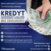 KREDYT BEZ ZDOLNOŚCI DLA OSÓB ORAZ FIRM | CAŁA POLSKA - 2