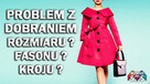 Masz problem z dobraniem rozmiary ? Modowe SOS Szczecin - 1