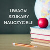 Nauczycieli do zajęć w szkole zaocznej