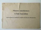 KATYŃ-masowe morderstwo w lesie katyńskim - 3