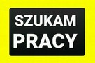 Szukam pracy na stałe , mężczyzna 34 lata uczciwy solidny
