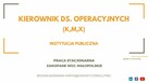 KIEROWNIK DS. OPERACYJNYCH (K,M,X)
