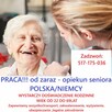 Praca!!! Opiekun seniora - LEGALNE ZATRUDNIENIE