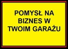 Pomysł na biznes w Twoim garażu lub piwnicy. Mały wkład - 1