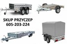 Skup Przyczep przyczepek 605-203-224