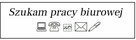 Biuro - Kancelaria - Recepcja - Sekretariat