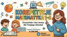 Matematyka klasy 4–6: Skutecznie i bez stresu! (Bielawa, Dzi
