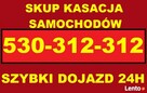 KASACJA SAMOCHODÓW TEL.501-525-515 ZŁOMOWANIE LEGALNE 24/H - 2