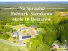 Na sprzedaż Folwark Sierakowo, ok. 10 Hektarów - 1