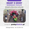 Opieka nad grobami Warszawa i okolice - grobybliskich.pl - 5