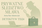 Prywatny Detektyw Mława – Anna Sas-Adamczyk – DetektywTD24 - 2