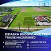 Działka budowlana 1256 m przy trasie mazurskiej - MPZP