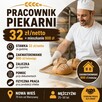 Pracownik piekarni – 32 zł/netto