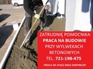 POMOCNIKA DO KUCIA BETONU ZATRUDNIĘ OD ZARAZ - 3