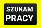 Szukam pracy na stałe na umowę , mężczyzna 35 lat