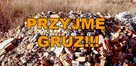 PRZYJMĘ ZIEMIĘ!! — PRZYJMĘ GRUZ TWARDY! dobry dojazd z DK-52 - 9