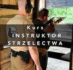 Kurs / Szkolenie - INSTRUKTOR STRZELECTWA - 2