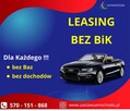 Leasing bez BiK i dochodów dla osób fizycznych i DG. HIT !!! - 2