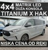 Ford Tourneo Custom 4x4 L2 Titanium X  Matrix LED HAK Kamera 360 Dostępny od ręki ! 3409zł - 1