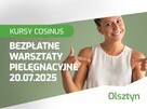 Bezpłatne warsztaty pielęgnacyjne – Cosinus Olsztyn - 2