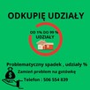 Odkupię udziały 1%-99% mieszkanie , garaż , kamienica , dom