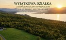 Działka z panoramicznym widokiem na Jezioro Mucharskie