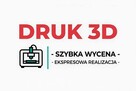 Druk 3D na zamówienie - ekspresowa realizacja Wieliczka