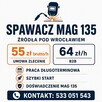 Spawacz MAG 135 – 55/h lub 64/h b2b– okolice Wrocławia - 1