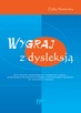 Wygraj z dysleksją. Zbiór ćwiczeń. Zofia Pomirska. Wydawnict - 4