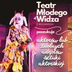 Aktorki / Aktorów / zdolnych adeptów do TEATRU- PILNE! - 1