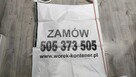 Big BAG 1m3 BYTOM woj. śląskie - 3