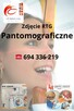 RTG panoramiczne, RTG Pantomograficzne, tel 694 336 219 - 9