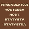Praca dla Par - Hostessa / Host / Statysta / Statystka