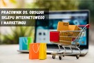Pracownik ds. obsługi sklepu internetowego i marketingu