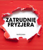 ????FRYZJER/ POMOC FRYZJERSKA - poszukiwani ????